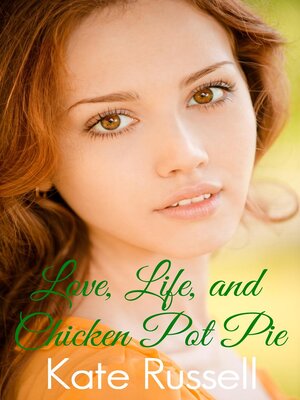 cover image of Love, Life, and Chicken Pot Pie